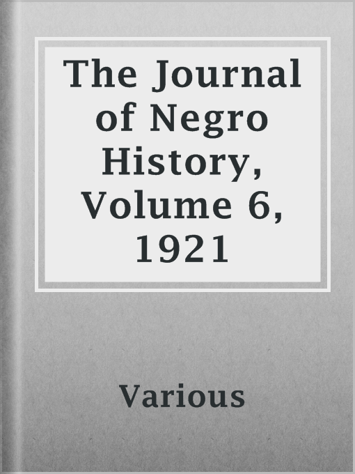 Title details for The Journal of Negro History, Volume 6, 1921 by Various - Available